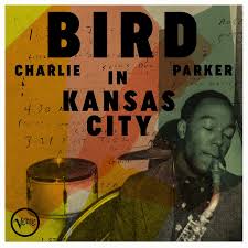 Charlie Parker - Bird In Kansas City (New CD)