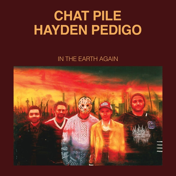 Chat Pile/Hayden Pedigo - In The Earth Again (Oxblood Vinyl) (New Vinyl)