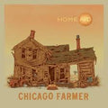 Chicago Farmer - Homeaid (New Vinyl)