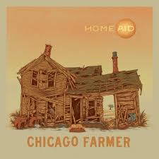 Chicago Farmer - Homeaid (New Vinyl)