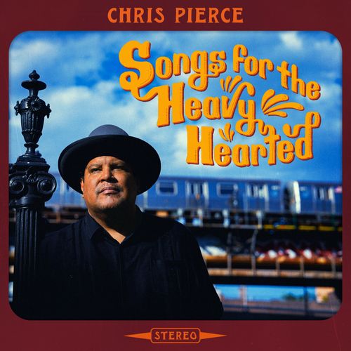 Chris Pierce - Songs For The Heavy Hearted (New CD)