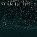 Christopher Ma -STAR INFINITY  (New CD)