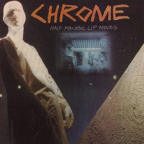 Chrome - Half Machine Lip Moves (Deluxe Edition) (New CD)