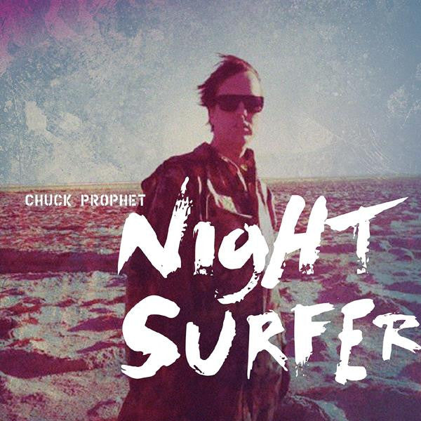 Chuck Prophet - Night Surfer (10th Anniversary) (Twilight Wave Vinyl) (New Vinyl)