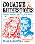 Cocaine and Rhinestones: A History of George Jones and Tammy Wynette (New Book)