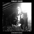 Cold Cave - Cremations (Clear Smoke Vinyl) (New Vinyl)
