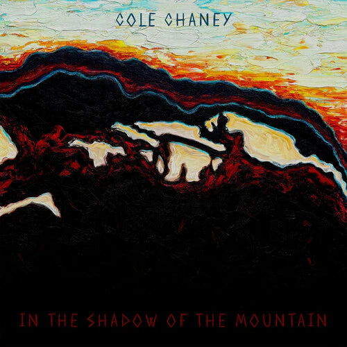 Cole Chaney - In The Shadow Of The Mountain (New CD)