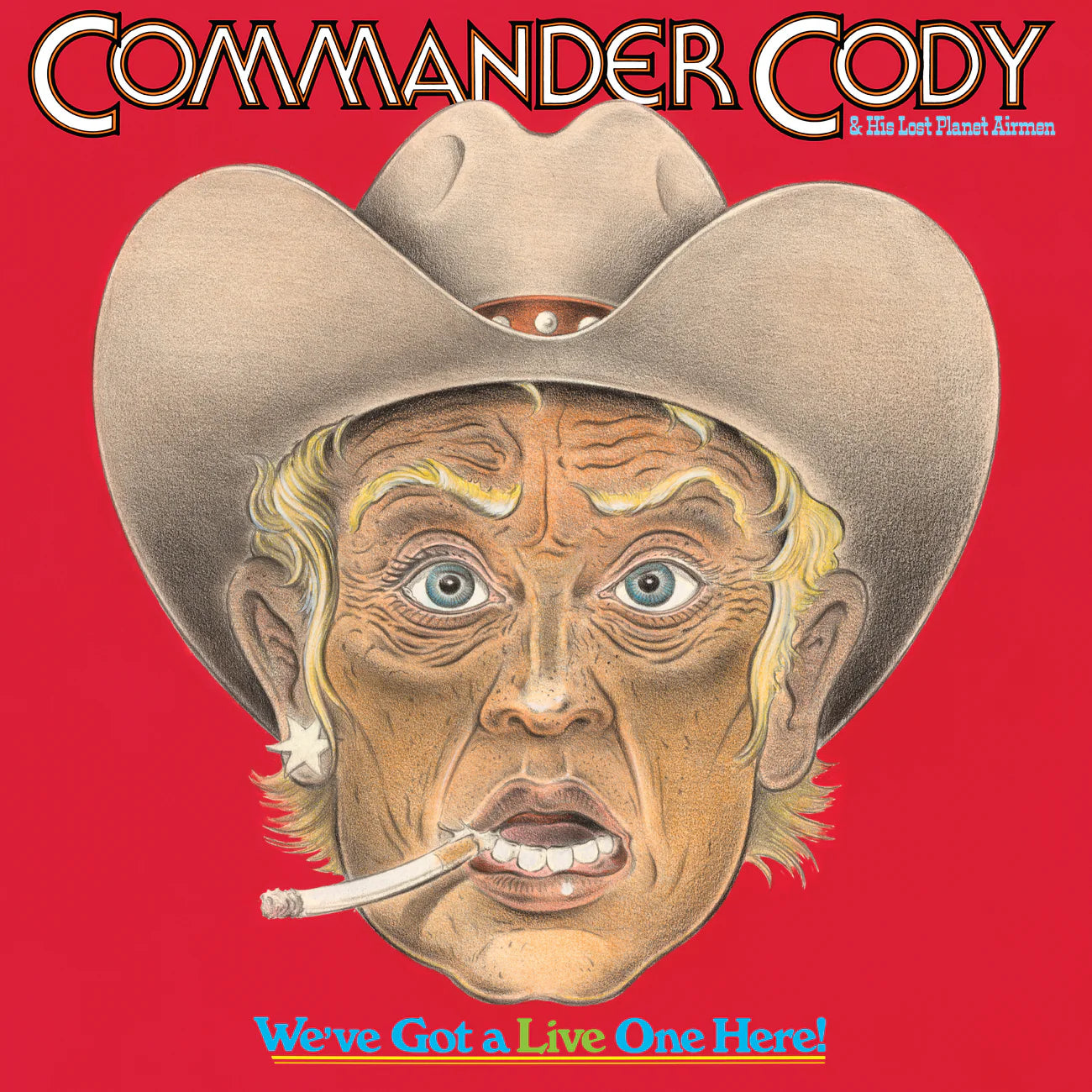 Commander Cody and His Lost Planet Airmen - We've Got A Live One Here! (New Vinyl)