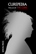 Curepedia: An A-Z of the Cure (New Book)