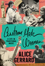 Custom Made Woman - A Life In Traditional Music (New Book)