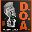 D.O.A. - Fucked Up Donald 7" (Felony Orange) (New Vinyl)