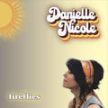 Danielle Nicole - Fireflies (New Vinyl)