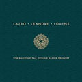 Daunik Lazro - For Baritone Sax, Double Bass And Drumset (New CD)