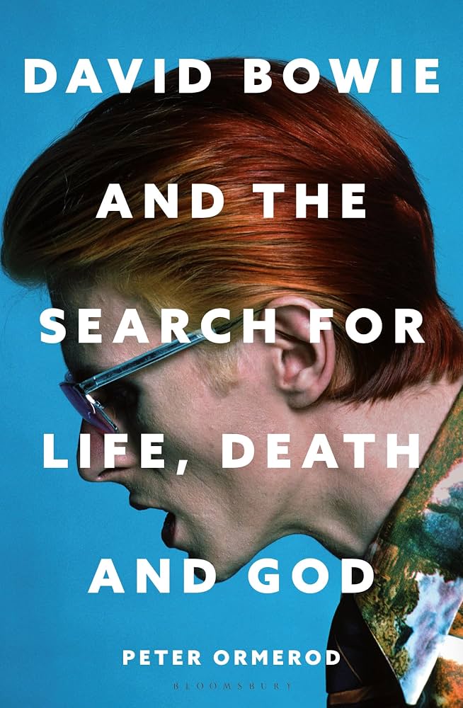 David Bowie and the Search for Life, Death and God (New Book)