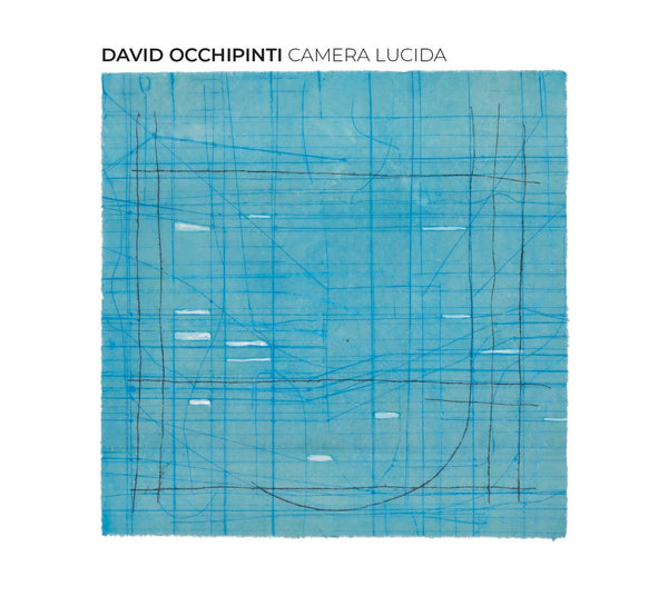 David Occhipinti - Camera Lucida (New CD)