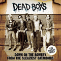 Dead Boys - Down On The Bowery From The Sleaziest Catacombs (New CD)