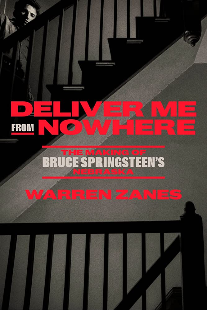 Deliver Me from Nowhere: The Making of Bruce Springsteen's Nebraska (Hardcover) (New Book)