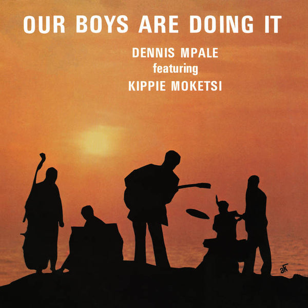 Dennis Mpale ft. Kippie Moketsi - Our Boys Are Doing It (New Vinyl)