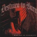 Destined To Burn - Bound In Sorrow (New Vinyl)