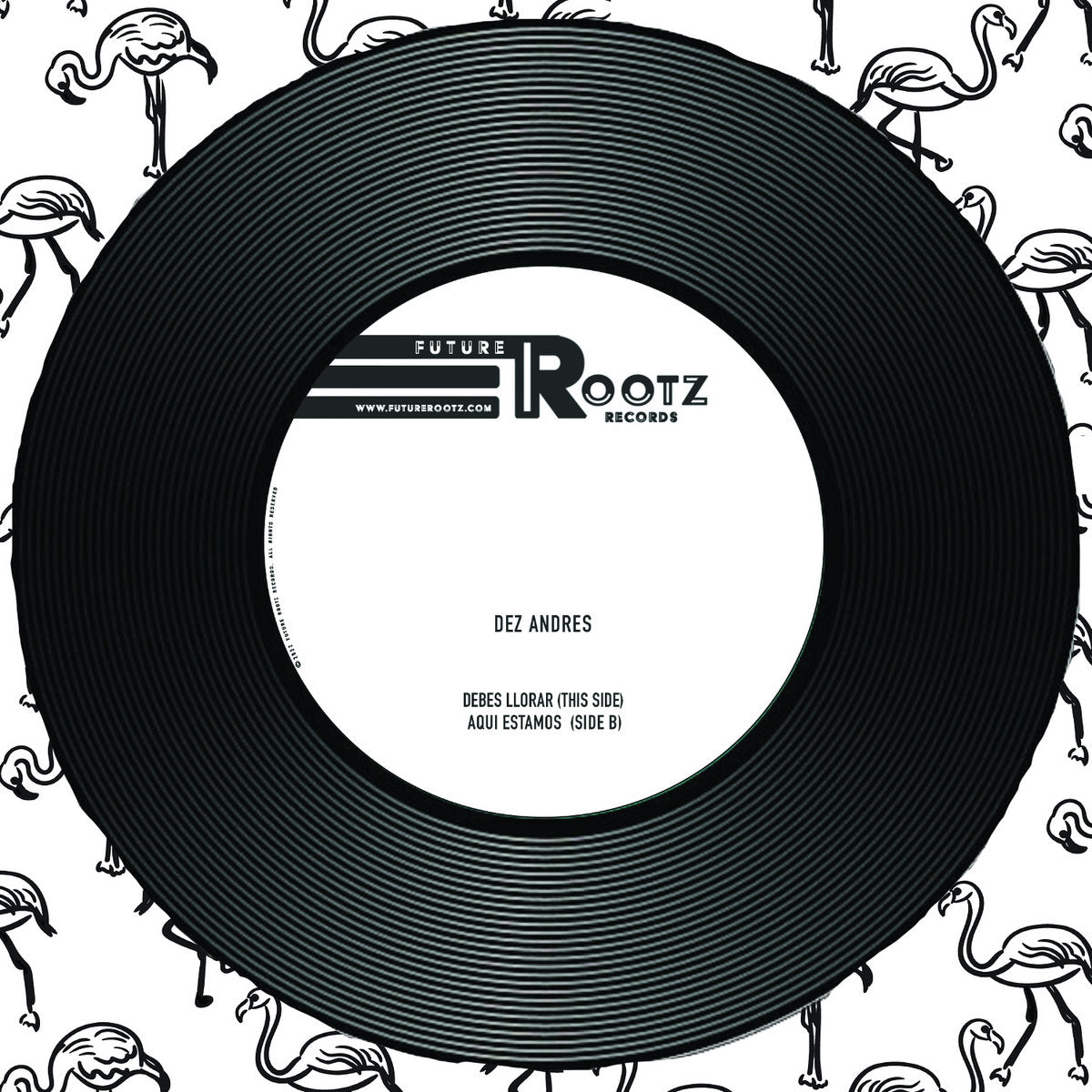Dez Andres - Debes Llorar/Aqui Estamos (7") (New Vinyl)