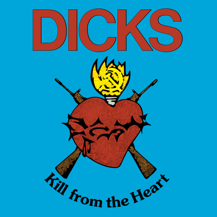 Dicks - Kill From The Heart (New Vinyl)