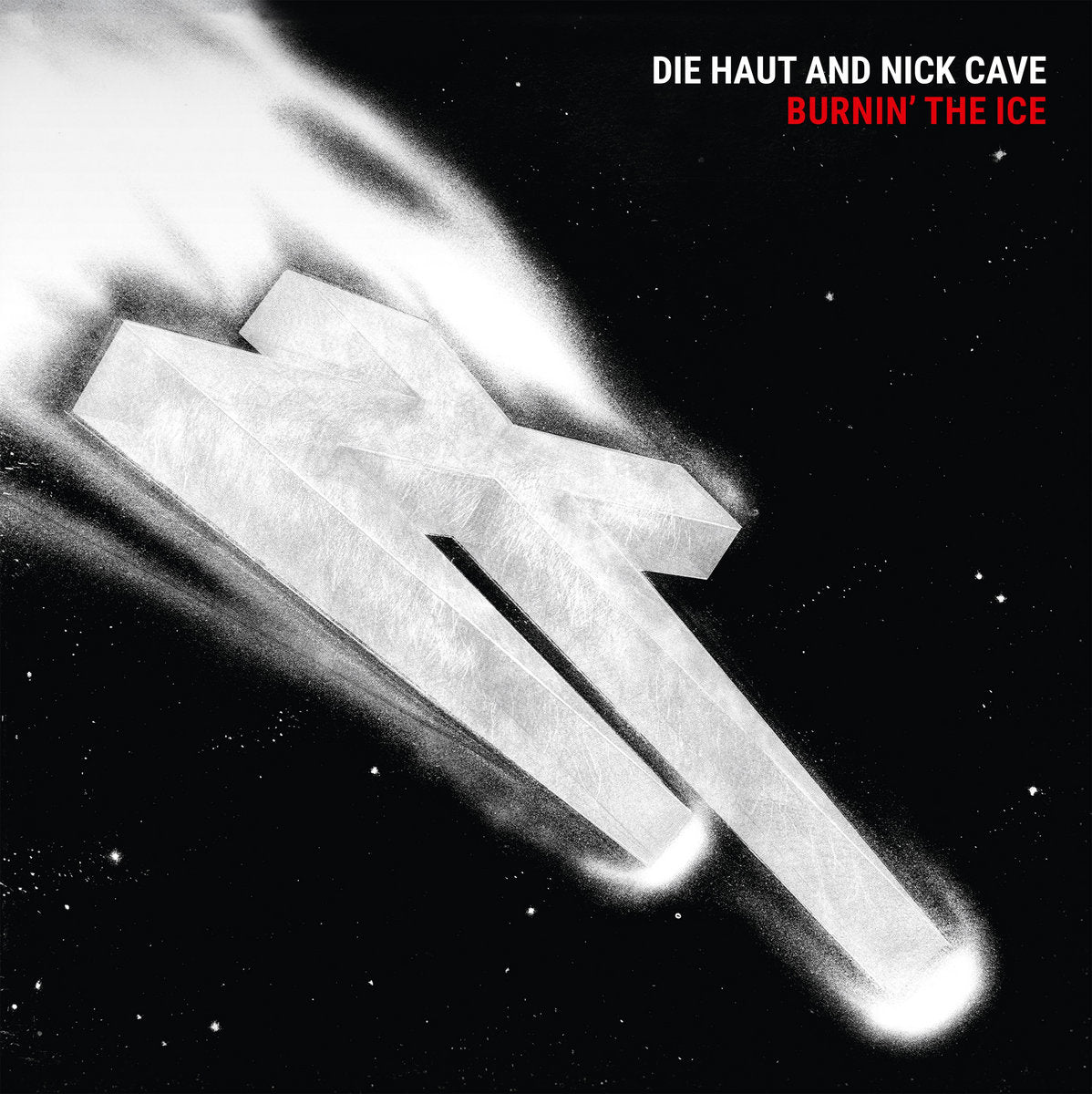Die Haut & Nick Cave - Burnin' The Ice (New Vinyl)