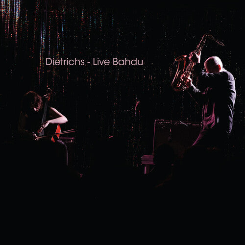 Dietrichs - Live Bahdu (New CD)