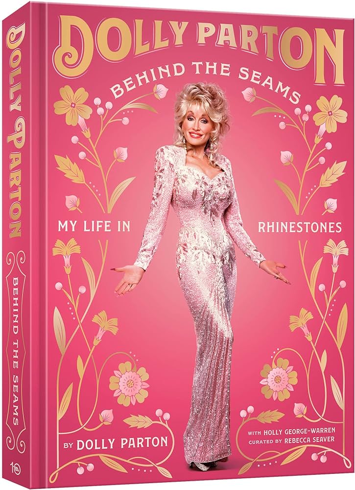 Dolly Parton - Behind The Seams - My Life in Rhinestones (New Book)