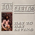 Don Carlos - Day To Day Living (New Vinyl)