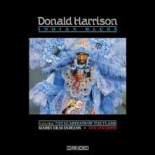 Donald Harrison - Indian Blues (New CD)