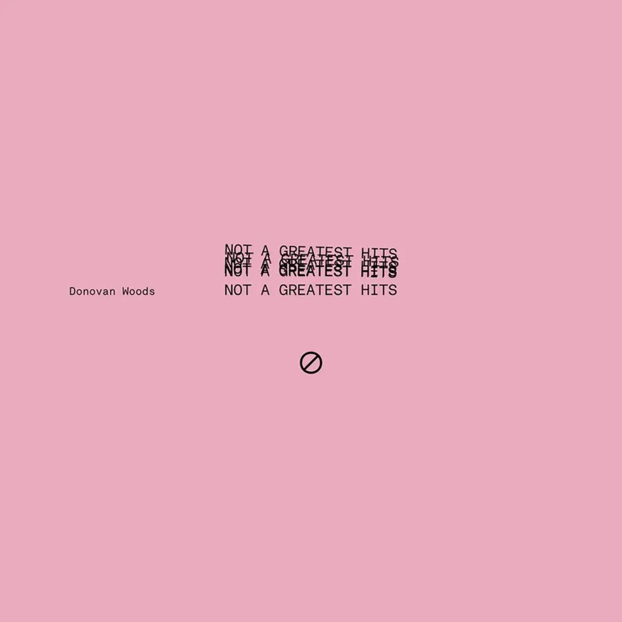 Donovan Woods - Not A Greatest Hits (New Vinyl)