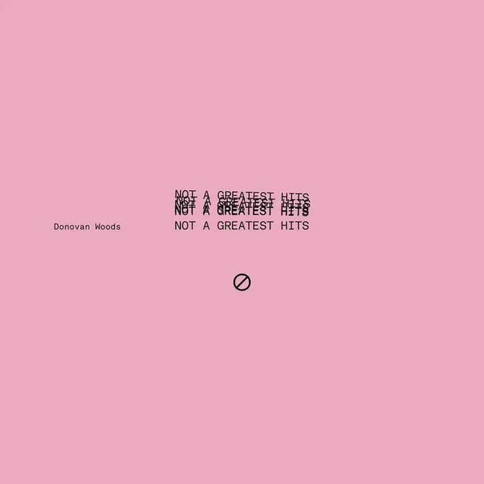 Donovan Woods - Not A Greatest Hits (New Vinyl)