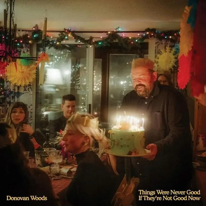 Donovan Woods - Things Were Never Good If They're Not Good Now (New Vinyl)