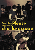 Don't Say Please - The Oral History of Die Kreuzen (New Book)