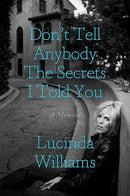 Don't Tell Anybody the Secrets I Told You: A Memoir (New Book)