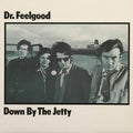Dr Feelgood - Down By The Jetty (2025 Remaster) (New Vinyl)