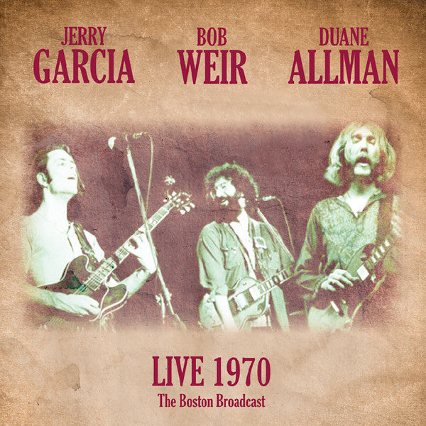 Duane Allman, Bob Weir, Jerry Garcia - Live 1970: The Boston Broadcast (Unofficial) (New Vinyl)