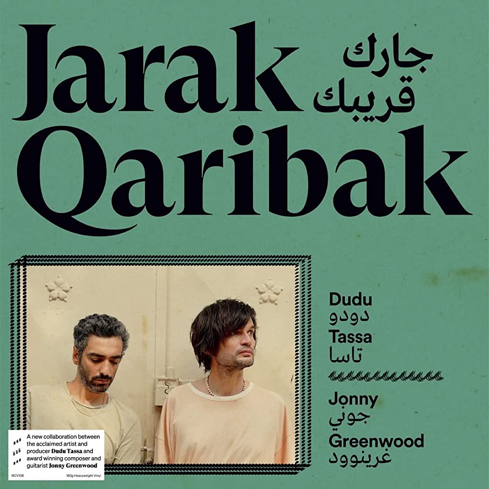 Dudu Tassa & Jonny Greenwood - Jarak Qaribak (New CD)