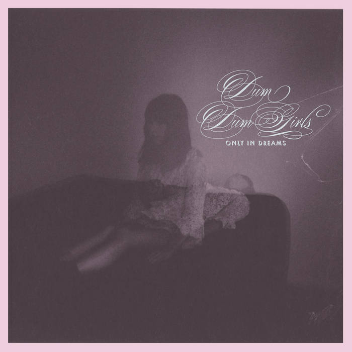 Dum Dum Girls - Only In Dreams (New Vinyl)