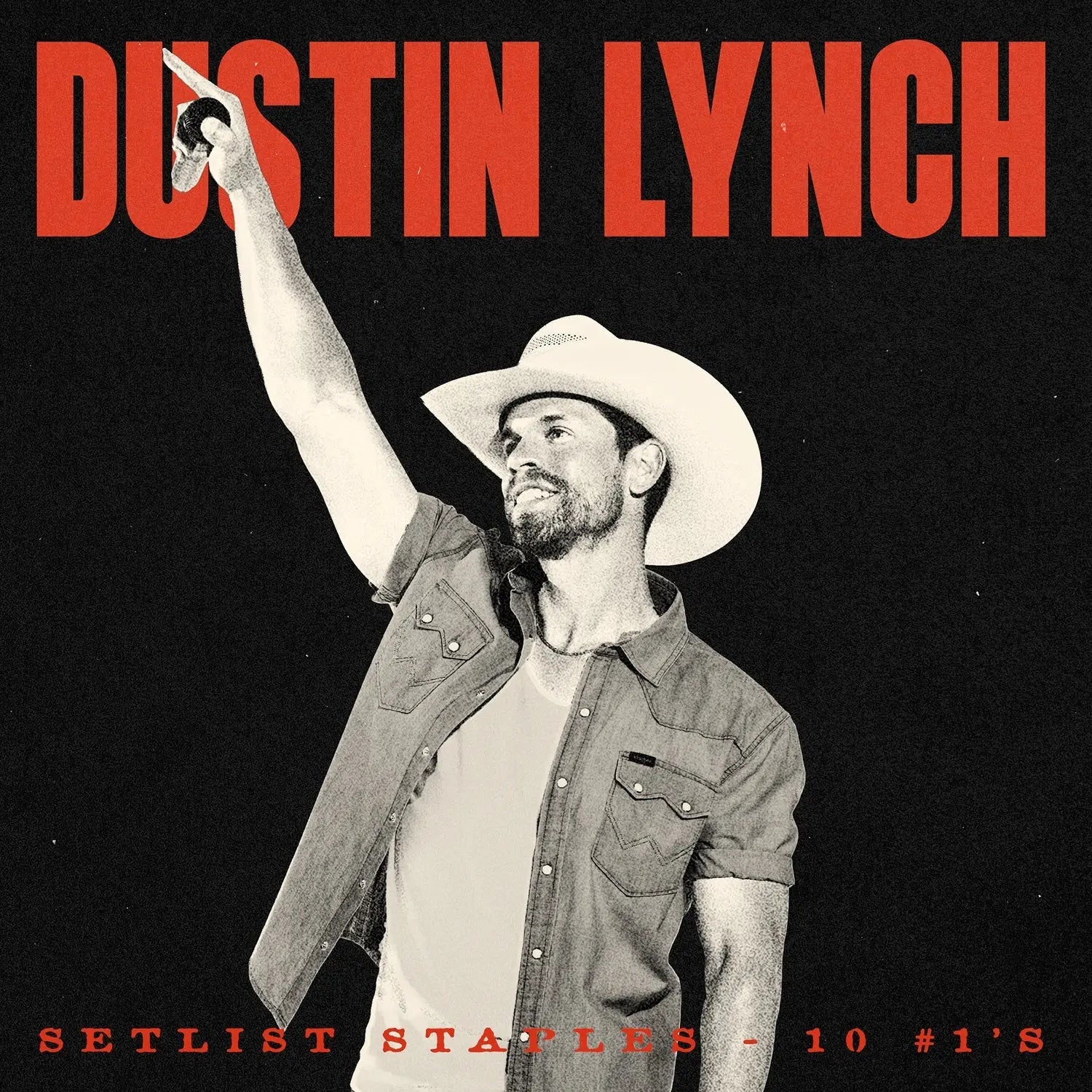 Dustin Lynch - Setlist Staples: 10 #1's (New CD)