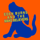 Eden Burns and the Makebelievers (New Vinyl)
