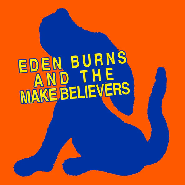 Eden Burns and the Makebelievers (New Vinyl)