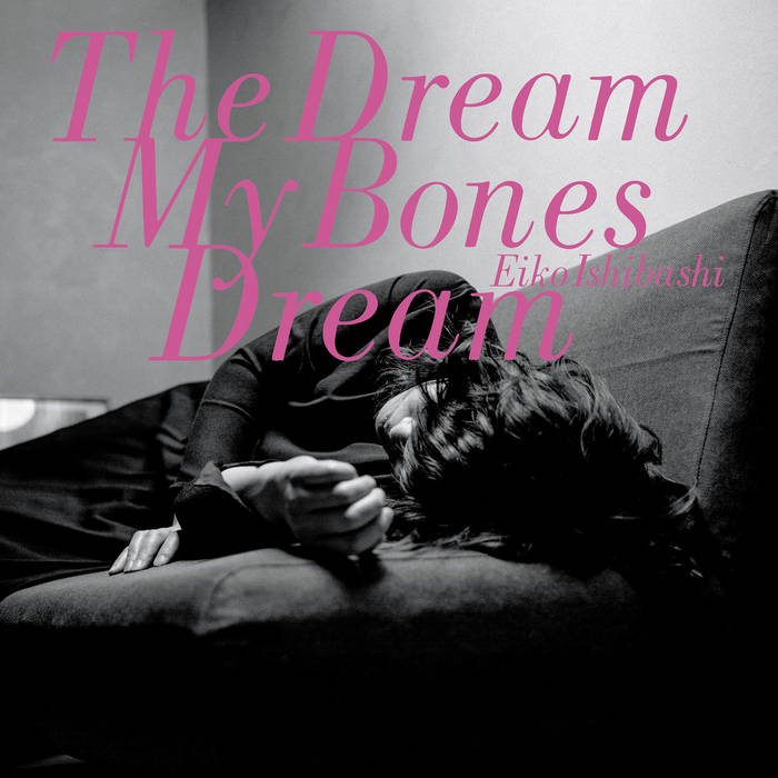 Eiko Ishibashi - The Dream My Bones Dream (New Vinyl)