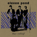 Eleven Pond - Bas Relief (New Vinyl)