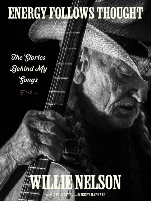 Energy Follows Thought: The Stories Behind My Songs (New Book)