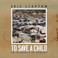 Eric Clapton - To Save a Child: An Intimate Live Concert (2LP) (New Vinyl)