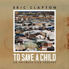 Eric Clapton - To Save a Child: An Intimate Live Concert (2LP) (New Vinyl)