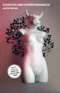 Eunuchs and Nymphomaniacs (New Book)
