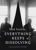 Everything Keeps Dissolving: Conversations with Coil (New Book)