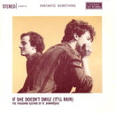 Fantastic Something - If She Doesn't Smile (It'll Rain) 7" (New Vinyl)